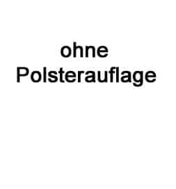 keine Polsterauflage